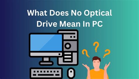 what does no optical drive mean.